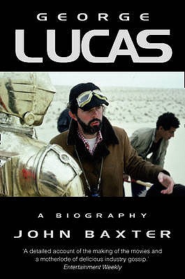 George Lucas: A Biography - Baxter, John
