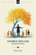 George M�ller: Delighted in God