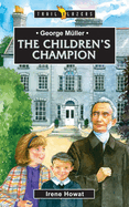 George M�ller: The Children's Champion