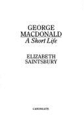 George MacDonald: A Short Life