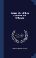 George Meredith in Anecdote and Criticism