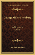 George Miller Sternberg: A Biography (1920)