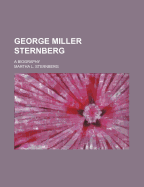 George Miller Sternberg: A Biography