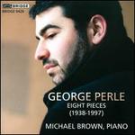 George Perle: Eight Pieces