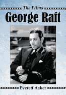 George Raft: The Films