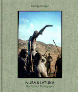 George Rodger: Nuba & Latuka: The Colour Photographs