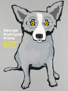 George Rodrigue Prints: A Catalogue Raisonn� 1970-2007
