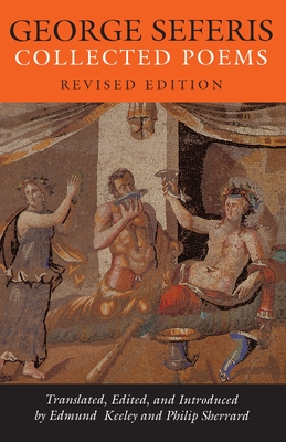 George Seferis: Collected Poems - Revised Edition - Seferis, George, and Keeley, Edmund (Editor), and Sherrard, Philip (Editor)