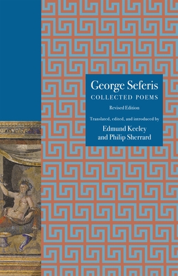 George Seferis: Collected Poems, Revised Edition - Seferis, George, and Keeley, Edmund (Translated by), and Sherrard, Philip (Translated by)