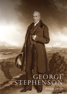 George Stephenson - Jarvis, Adrian