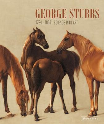 George Stubbs - Bayerische Staatsgemaldesammlungen (Editor), and Rott, Herbert W. (Editor), and Busch, Werner (Contributions by)