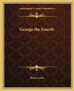 George the Fourth