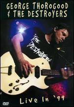 George Thorogood & The Destroyers: Live in '99