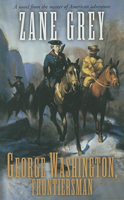 George Washington, Frontiersman - Grey, Zane