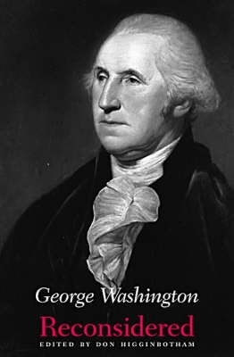 George Washington Reconsidered - Higginbotham, Don, Professor (Editor)
