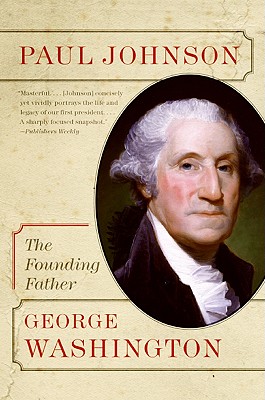 George Washington: The Founding Father - Johnson, Paul