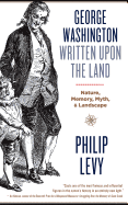 George Washington Written Upon the Land