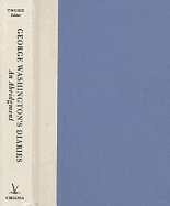 George Washington's Diaries: An Abridgment