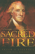 George Washington's Sacred Fire
