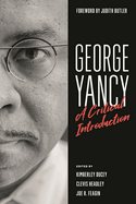 George Yancy: A Critical Introduction