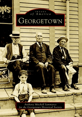 Georgetown - Sammarco, Anthony M, and Georgetown Historical Society