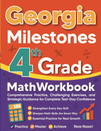 Georgia Milestones Grade 4 Math Workbook: Comprehensive Practice, Challenging Exercises, and Strategic Guidance for Complete Test-Day Confidence