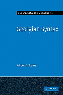 Georgian Syntax: A Study in Relational Grammar - Harris, Alice C.