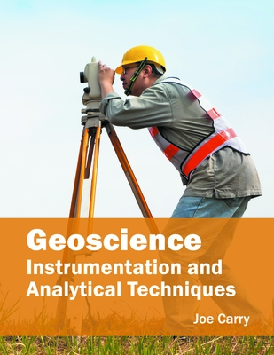 Geoscience: Instrumentation and Analytical Techniques - Carry, Joe (Editor)