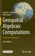 Geospatial Algebraic Computations: Theory and Applications