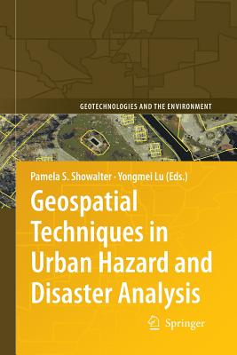 Geospatial Techniques in Urban Hazard and Disaster Analysis - Showalter, Pamela S (Editor), and Lu, Yongmei (Editor)