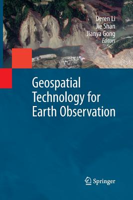 Geospatial Technology for Earth Observation - Li, Deren (Editor), and Shan, Jie (Editor), and Gong, Jianya (Editor)