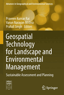 Geospatial Technology for Landscape and Environmental Management: Sustainable Assessment and Planning