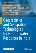 Geostatistics and Geospatial Technologies for Groundwater Resources in India