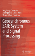 Geosynchronous Sar: System and Signal Processing