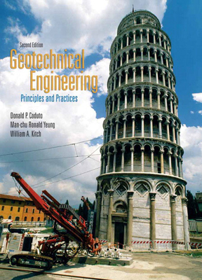 Geotechnical Engineering: Principles and Practices - Coduto, Donald, and Yeung, Man-Chu, and Kitch, William