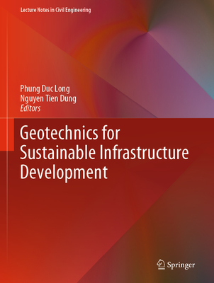 Geotechnics for Sustainable Infrastructure Development - Duc Long, Phung (Editor), and Dung, Nguyen Tien (Editor)