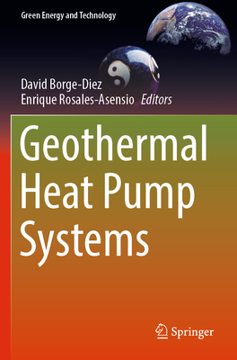 Geothermal Heat Pump Systems - Borge-Diez, David (Editor), and Rosales-Asensio, Enrique (Editor)