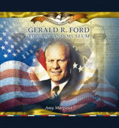 Gerald R. Ford Library and Museum