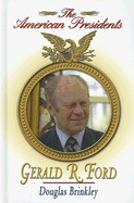 Gerald R. Ford - Brinkley, Douglas, Professor, and Schlesinger, Arthur Meier, Jr. (Editor)