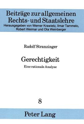 Gerechtigkeit: Eine Rationale Analyse - Weinberger, Ota (Editor)
