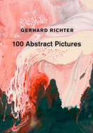 Gerhard Richter: 100 Abstract Pictures