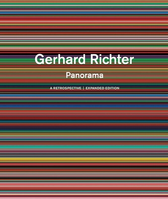 Gerhard Richter: Panorama: A Retrospective: Expanded Edition - Serota, Nicholas (Contributions by), and Godfrey, Mark (Text by), and Brill, Dorothee (Text by)
