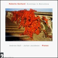 Gerhard: Soir�es de Barcelone - Andrew Ball (piano); Julian Jacobson (piano); Richard Benjafield (percussion)