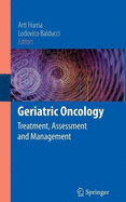 Geriatric Oncology: Treatment, Assessment and Management