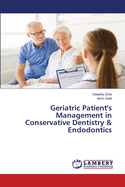 Geriatric Patient's Management in Conservative Dentistry & Endodontics