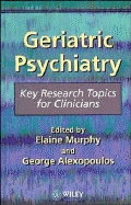 Geriatric Psychiatry: Key Search Topics for Clinicians - Murphy, Elaine, MD (Editor), and Alexopoulos, George (Editor)