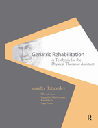 Geriatric Rehabilitation: A Textbook for the Physical Therapist Assistant