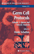 Germ Cell Protocols: Volume 1: Sperm and Oocyte Analysis