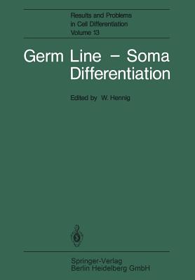 Germ Line - Soma Differentiation - Hennig, W. (Editor)