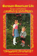 German-American Life: Recipes and Traditions